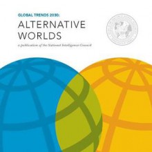 Global Trends 2030 Alternative Worlds - National Council