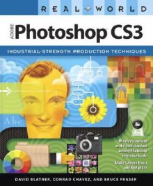 Real World Adobe Photoshop CS3 - David Blatner, Bruce Fraser, Conrad Chavez