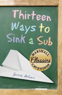 Thirteen Ways to Sink a Sub - Jamie Gilson