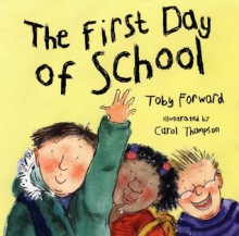 The First Day of School - Toby Forward