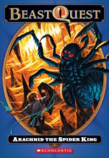 Arachnid: the Spider King (Beast Quest, No. 11) - Adam Blade