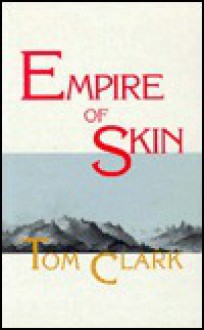 Empire of Skin - Tom Clark