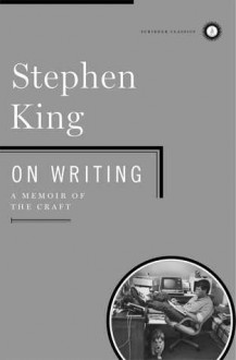 On Writing: A Memoir of the Craft - Stephen King