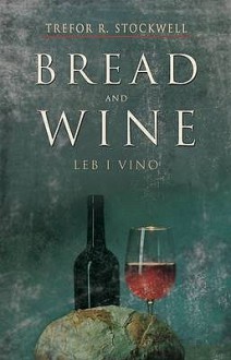 Bread and Wine (Leb I Vino). by Trefor. R Stockwell - Trefor R. Stockwell