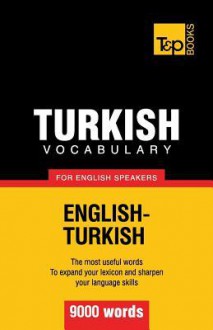 Turkish vocabulary for English speakers - 9000 words - Andrey Taranov