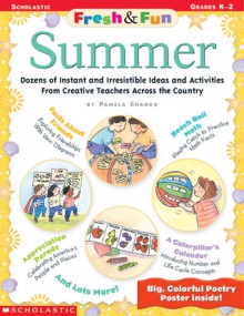 Fresh & Fun: Summer: Dozens of Instant and Irresistible Ideas and Activities From Creative Teachers Across the Country - Pamela Chanko