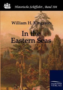 In the Eastern Seas - W.H.G. Kingston