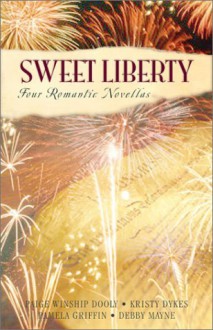 Sweet Liberty - Paige Winship Dooly, Pamela Griffin, Debby Mayne, Kristy Dykes