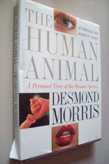 The Human Animal - Desmond Morris