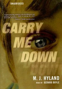 Carry Me Down (Audio) - M.J. Hyland