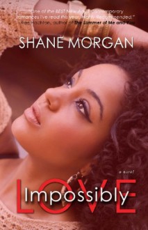 Impossibly Love (Volume 1) - Shane Morgan