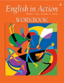 English in Action Book 4 Workbook with audio CD - Barbara H. Foley, Elizabeth R. Neblett