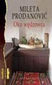 Oko wędrowca. Notatki z podróży - Magdalena Petryńska, Mileta Prodanović