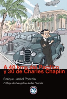 A 40 kms del Pacífico y 30 de Charles Chaplin - Enrique Jardiel Poncela