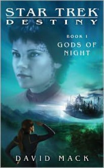 Gods of Night (Star Trek: Titan, #5; Destiny, #1) - David W. Mack