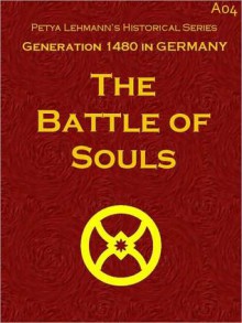 The Battle of Souls - Petya Lehmann, William Stearns Davis, Wilhelm Hauff, James Morier