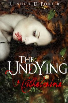 Wilhelmina: A Novella (The Undying, Vol. 1) - Ronnell D. Porter