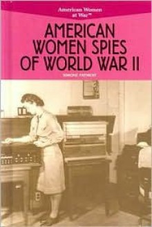 American Women Spies of World War II - Simone Payment