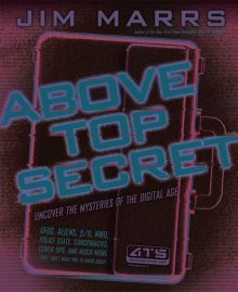 Above Top Secret: Uncover the Mysteries of the Digital Age - Jim Marrs