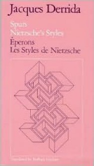 Spurs: Nietzsche's Styles/Eperons: Les Styles de Nietzsche - Jacques Derrida, Barbara Harlow