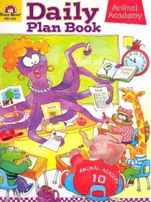 Daily Plan Book: Animal Academy - Evan-Moor Educational Publishers