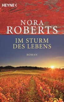 Im Sturm des Lebens. - Nora Roberts