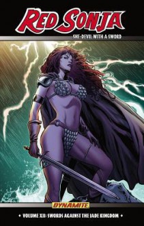 Red Sonja Volume 12: Swords Against the Jade Kingdom - Eric Trautmann