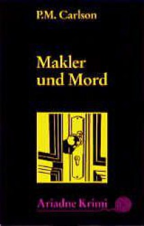 Makler und Mord - P.M. Carlson, Sigrid Sengpiel