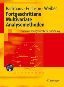 Fortgeschrittene Multivariate Analysemethoden: Eine Anwendungsorientierte Einführung - Klaus Backhaus, Bernd Erichson, Rolf Weiber