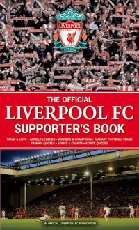 The Official Liverpool FC Supporter's Book - John D.T. White, Ian Rush