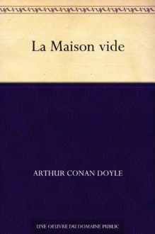 La Maison vide (French Edition) - Arthur Conan Doyle