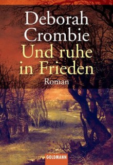 Und ruhe in Frieden: Band 3 - Roman (German Edition) - Deborah Crombie, Mechtild Sandberg-Ciletti