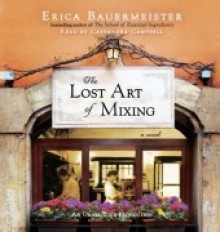 The Lost Art of Mixing (Audio) - Erica Bauermeister, Cassandra Campbell