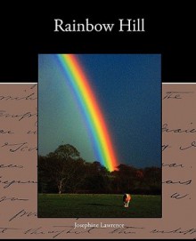 Rainbow Hill - Josephine Lawrence