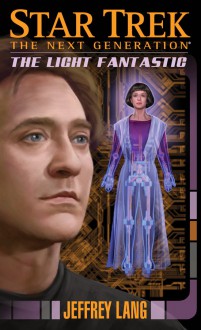 Star Trek: The Next Generation: The Light Fantastic (Star Trek, the Next Generation) - Jeffrey Lang