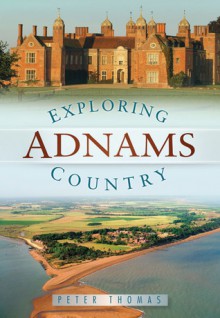 Exploring Adnams Country - Peter Thomas