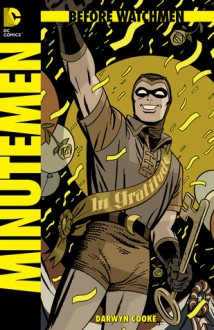 Before Watchmen: Minutemen, #1 - Darwyn Cooke, Len Wein, John Higgins