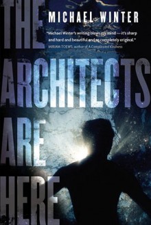 The Architects Are Here - Michael Winter