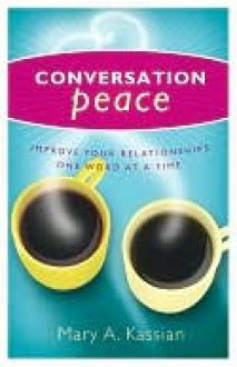 Conversation Peace - Mary A. Kassian