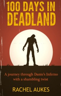 100 Days in Deadland - Rachel Aukes