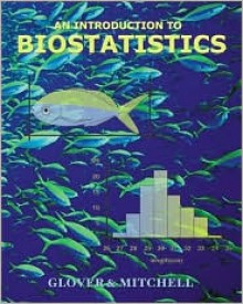 An Introduction To Biostatistics - Thomas J. Glover, Kevin Mitchell