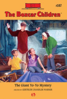 The Giant Yo-Yo Mystery - Gertrude Chandler Warner, Robert Papp