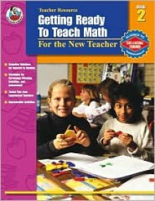 Getting Ready to Teach Math, Grade 2: For the New Teacher - Robyn Silbey