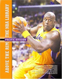 The Pacific Division: The Golden State Warriors, the Los Angeles Clippers, the Los Angeles Lakers, the Phoenix Suns, the Portland Trail Blazers, the Sacramento Kings, and the Seattle Supersonics - Ted Brock