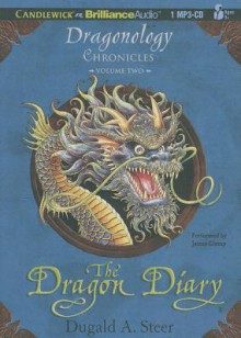 The Dragon Diary (The Dragonology Chronicles, #2) - Dugald A. Steer