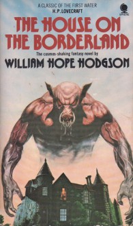 The House on the Borderland - William Hope Hodgson