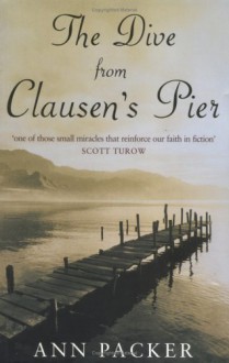 The Dive from Clausen's Pier - Ann Packer