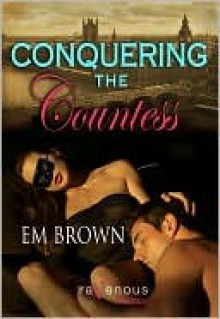 Conquering the Countess - Em Brown