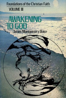 Awakening to God - James Montgomery Boice