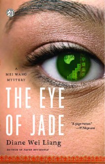 The Eye of Jade: A Mei Wang Mystery - Diane Wei Liang